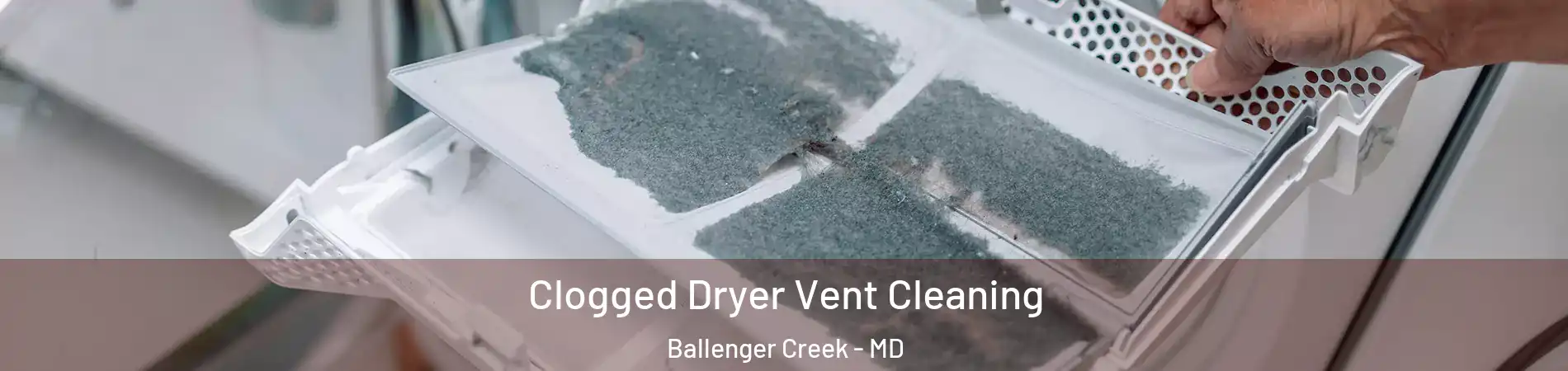  Clogged Dryer Vent Cleaning Ballenger Creek - MD