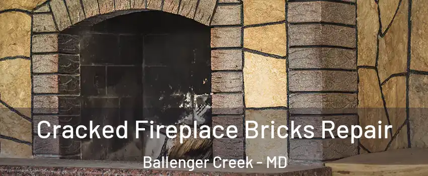  Cracked Fireplace Bricks Repair Ballenger Creek - MD