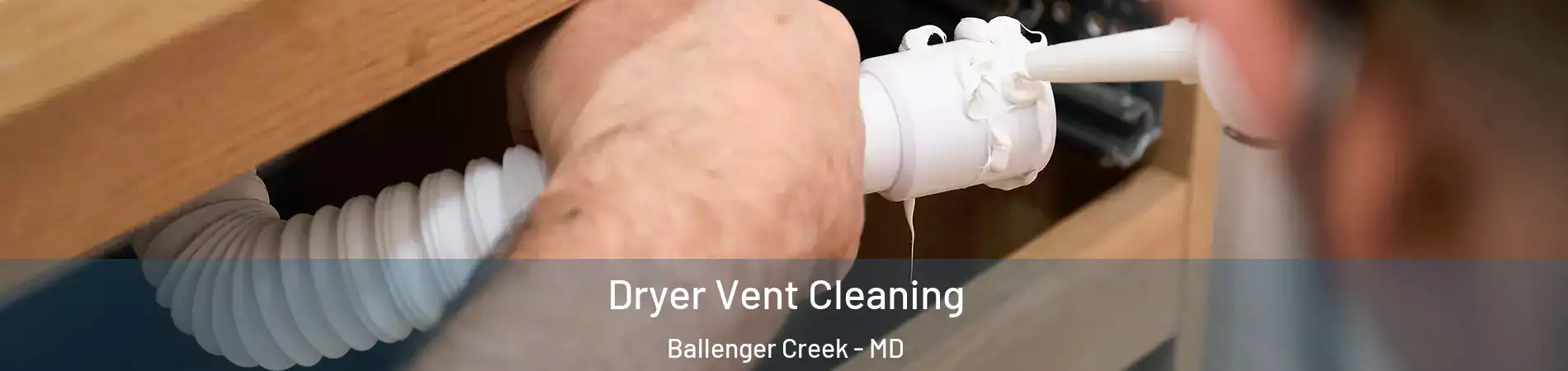  Dryer Vent Cleaning Ballenger Creek - MD