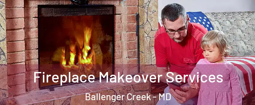  Fireplace Makeover Services Ballenger Creek - MD