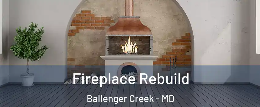  Fireplace Rebuild Ballenger Creek - MD