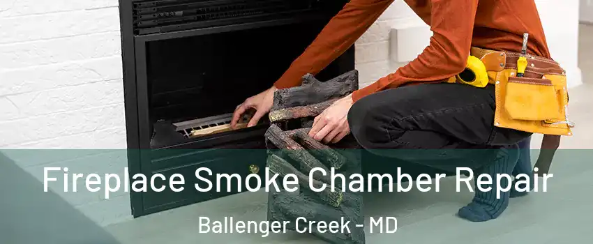  Fireplace Smoke Chamber Repair Ballenger Creek - MD