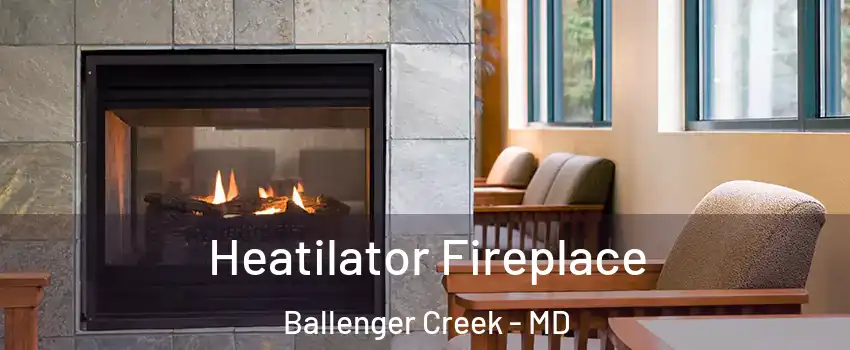  Heatilator Fireplace Ballenger Creek - MD