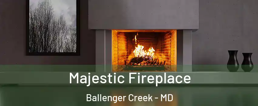  Majestic Fireplace Ballenger Creek - MD