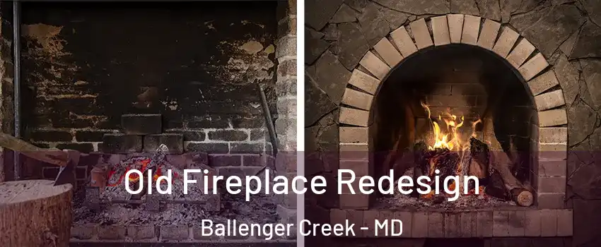  Old Fireplace Redesign Ballenger Creek - MD
