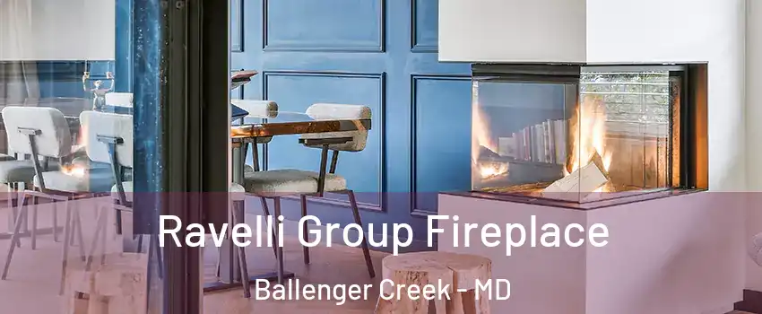  Ravelli Group Fireplace Ballenger Creek - MD