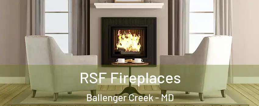  RSF Fireplaces Ballenger Creek - MD